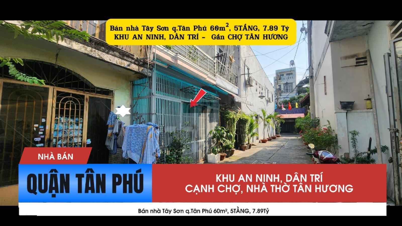 Bán nhà Tây Sơn q.Tân Phú 60m², 5TẦNG, 7.89Tỷ - Gần CHỢ TÂN HƯƠNG